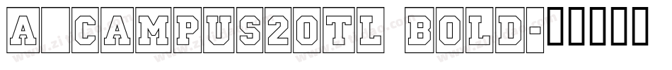 a_Campus2Otl Bold字体转换